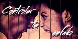 Estrategias para afrontar tu enfado (I)